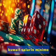 kuwait salario minimo